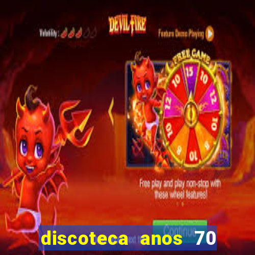 discoteca anos 70 80 90